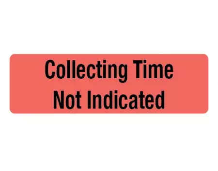 Collecting Time Not Indicated