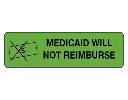 Auxiliary Label, Medicaid Will not Reimburse