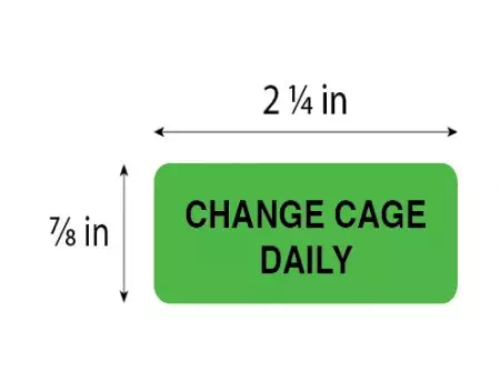 Label, Change Cage Daily