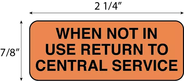 When not in Use Return to Central Service