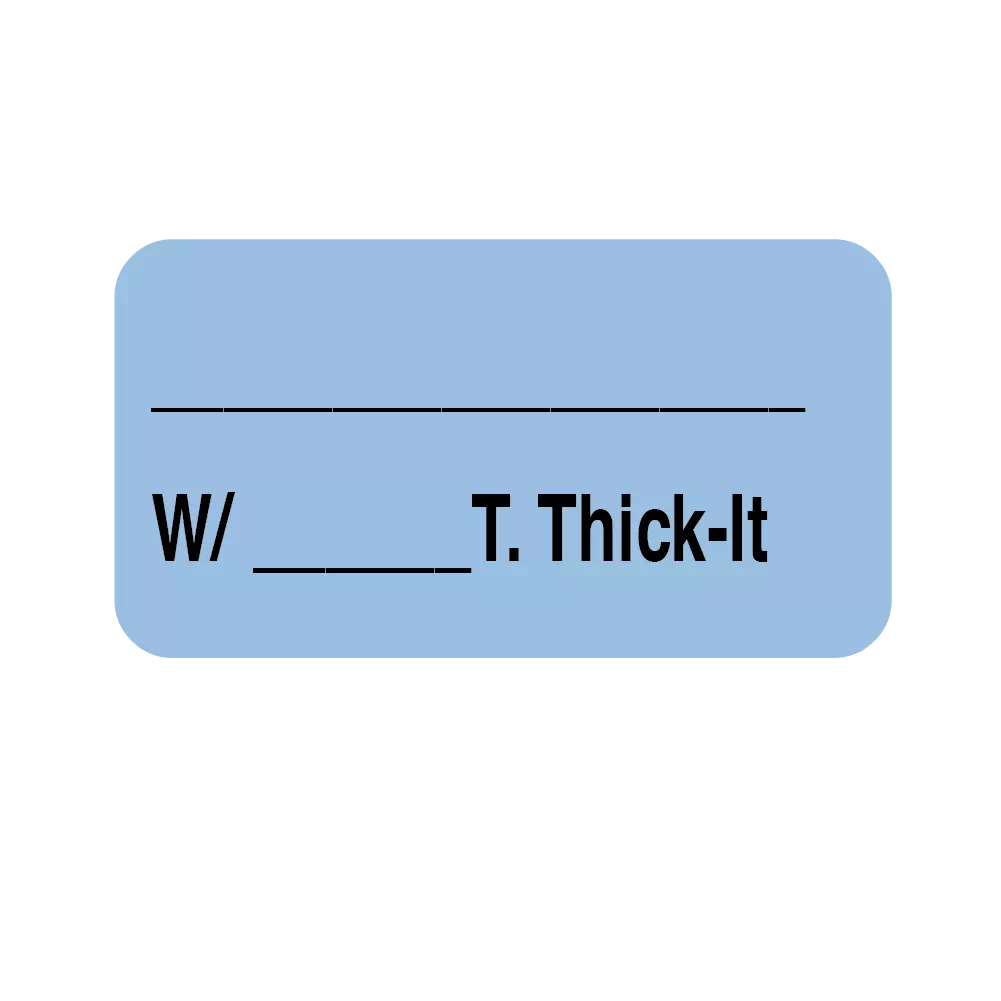 __ w/ __T Thick-It