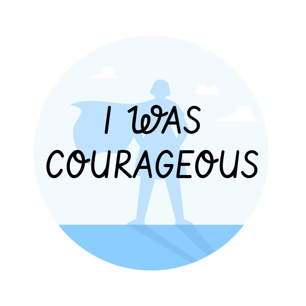 I Was Courageous