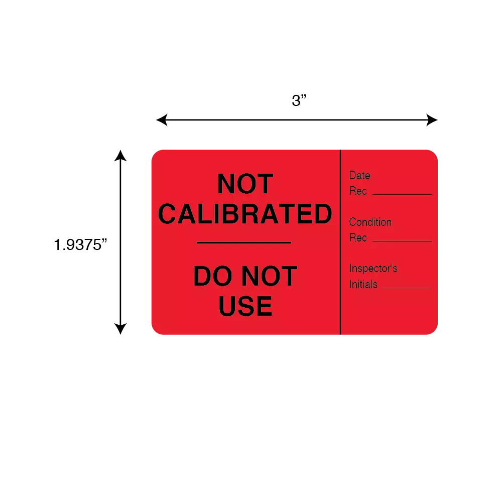 NOT CALIBRATED DO NOT USE Date Rec / Condition Rec / Inspectors INIT