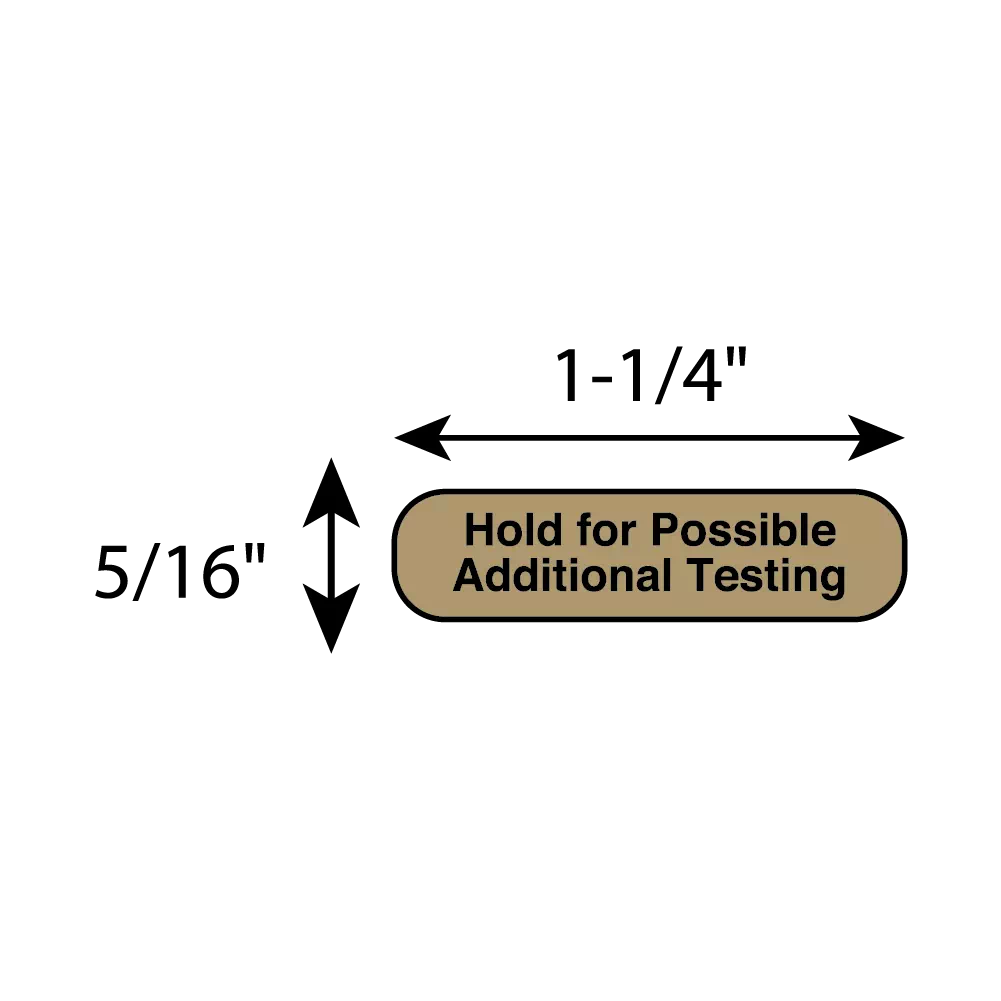 Hold For Possible Additional Testing