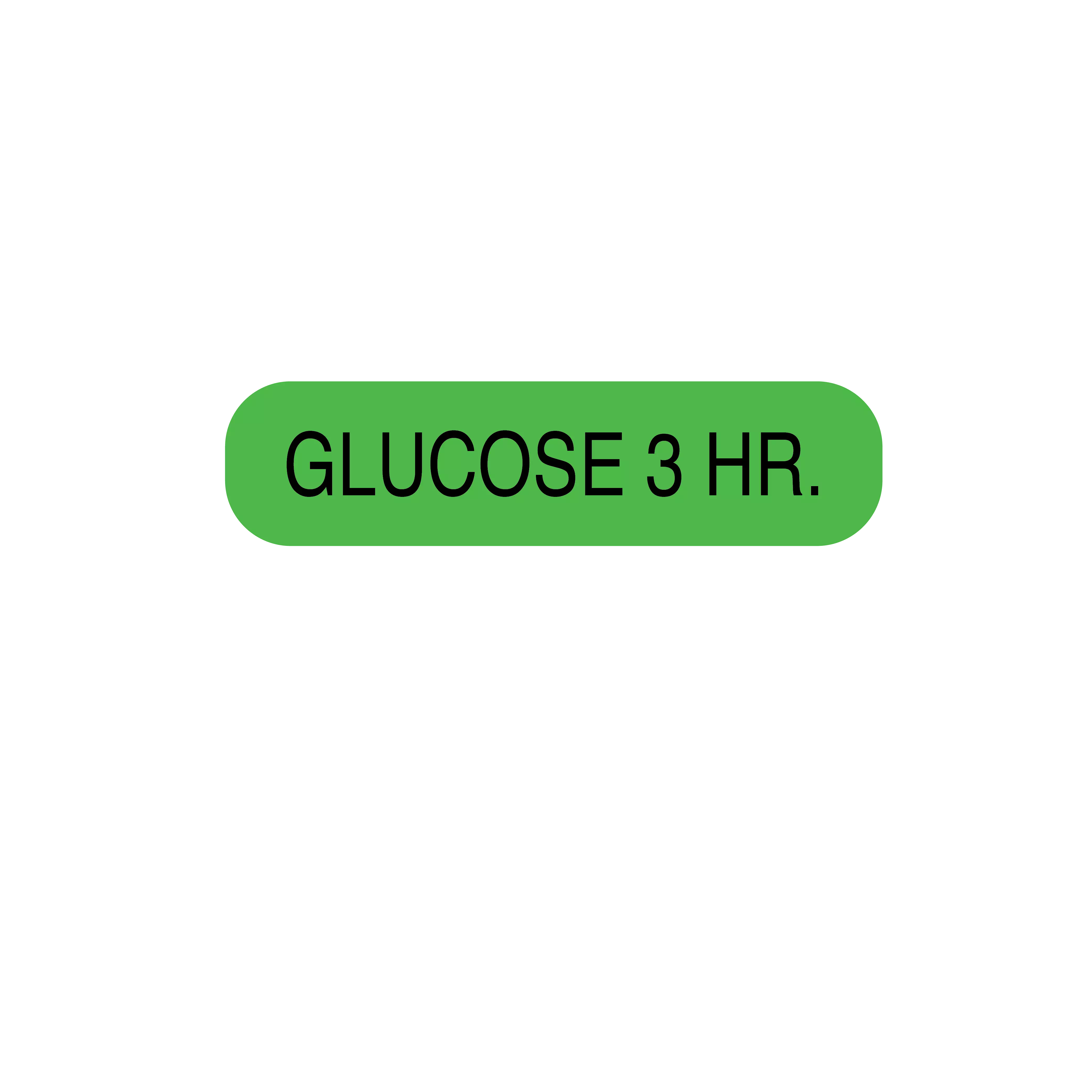 Label, Glucose 3 Hr.