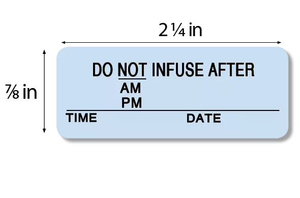 Label, Do Not Infuse After ___