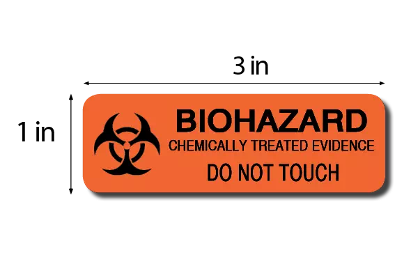 Biohazard Chemically Treated Evidence Do Not Touch