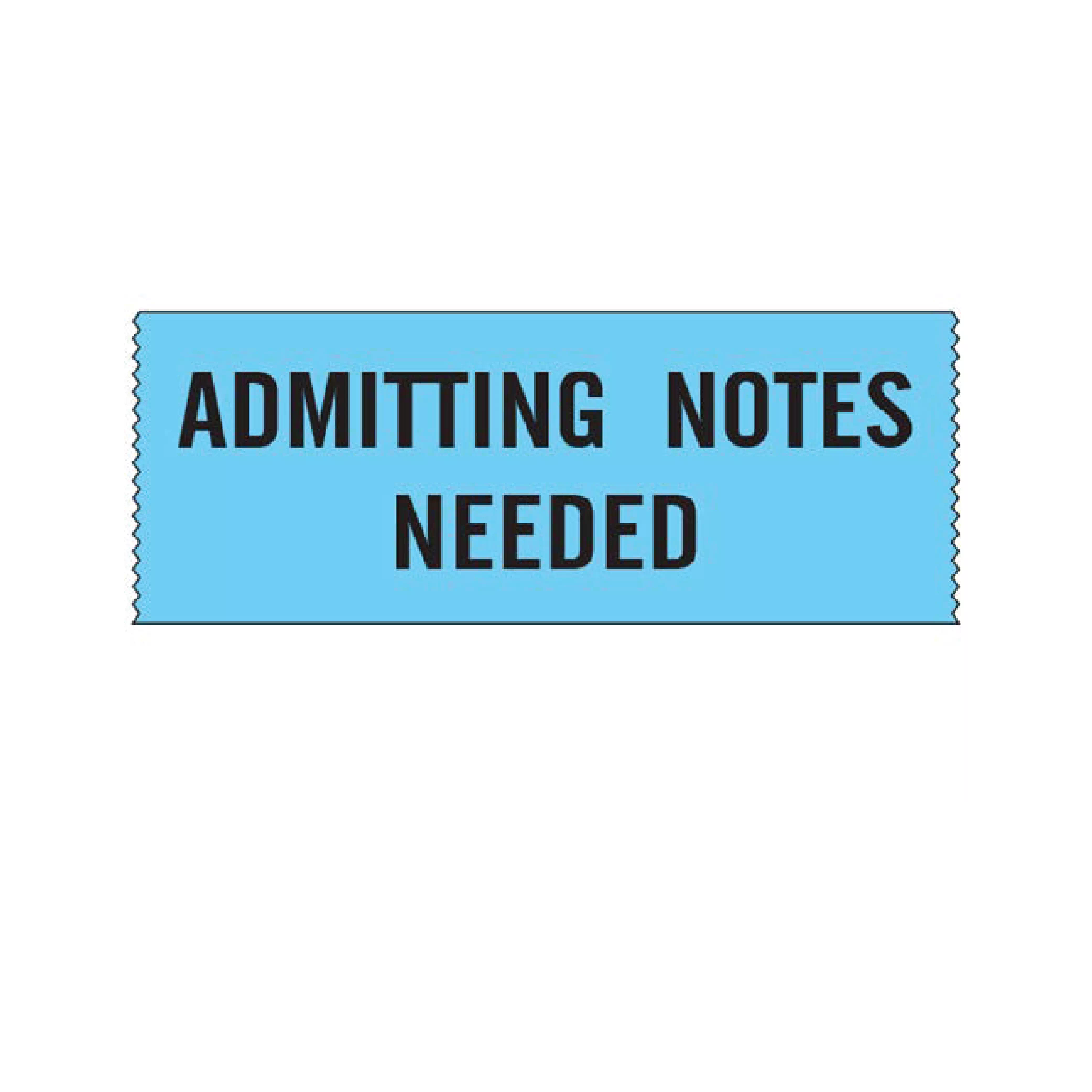Printed Chart Tape - Admitting Notes Needed