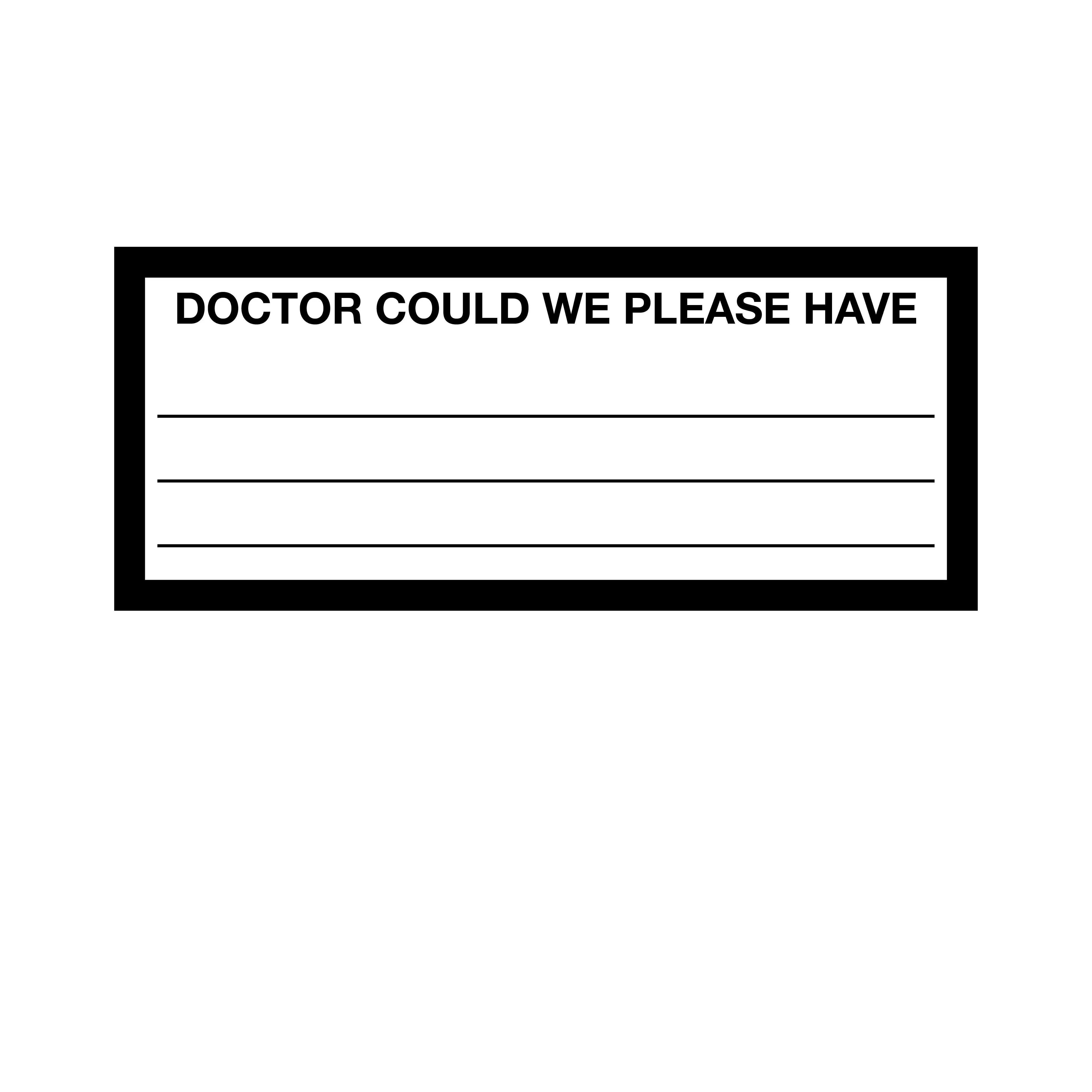 Printed Chart Tape - Doctor Could We Please Have