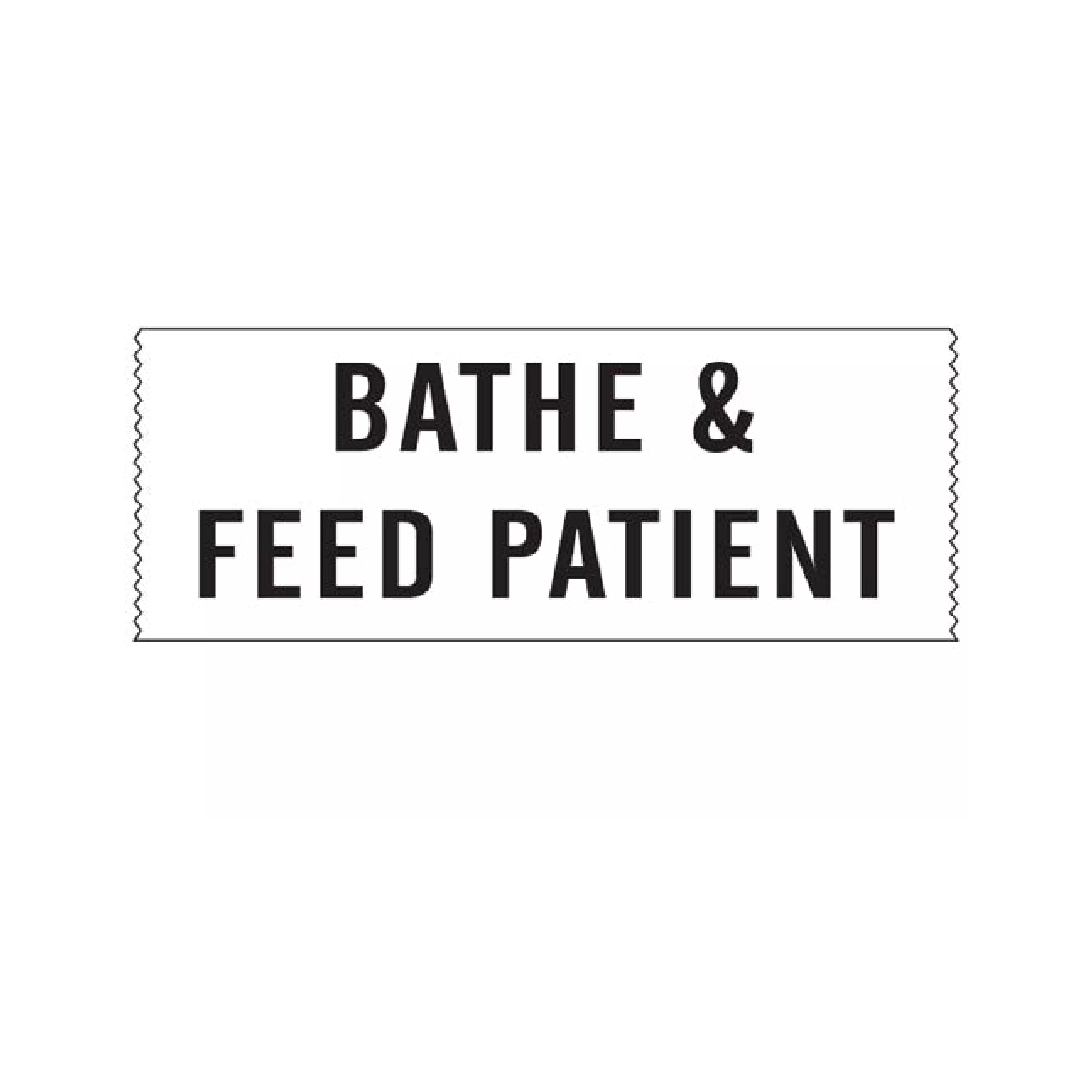 Printed Chart Tape - Bathe and Feed Patient