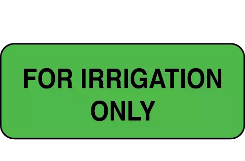 Label, For Irrigation Only