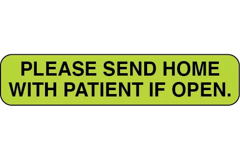 Label, Please Send Home With Patient If Open