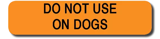 Auxiliary Label, Do Not Use On Dogs
