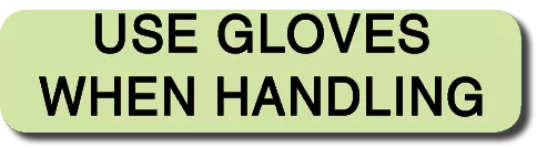 Auxiliary Label, Use Gloves When Handling