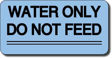 Label, Water Only Do Not Feed