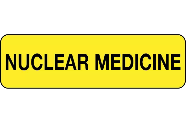 Nuclear Medicine Labels - Nuclear Medicine